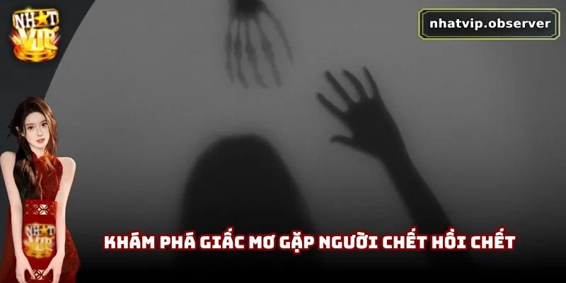 Mơ Thấy Người Chết | Giấc Mơ Khiến Nhiều Người Lo Lắng 3 Khám phá giấc mơ gặp người chết hồi sinh