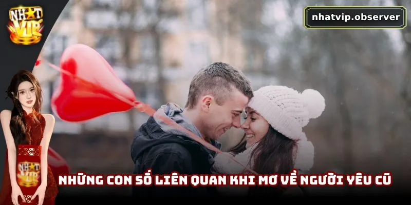Mơ Thấy Người Yêu Cũ | Tiềm Thức Về Quá Khứ Chưa Ngủ Yên 4 Những con số liên quan khi mơ về người yêu cũ