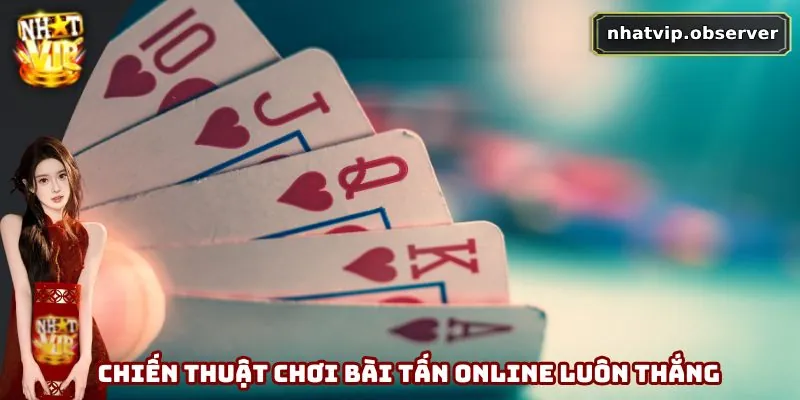 Bài Tấn Online - Từ Trò Dân Gian Đến Sân Chơi Số Hấp Dẫn 4 Phân tích chiến thuật chơi bài tấn online luôn thắng