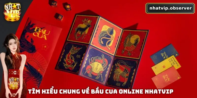 Bầu Cua Online Nhatvip – Game Dân Gian Đổi Thưởng Cực Hot 2025 1 Tìm hiểu nhanh về bầu cua online tại cổng game Nhatvip